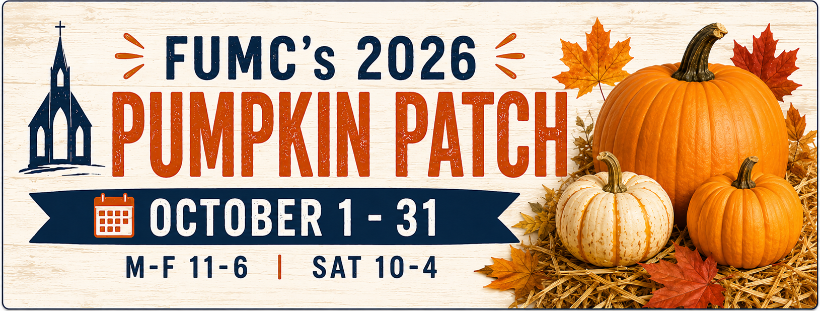 FUMC's 2026 Pumpkin Patch, October 1 through 31. Monday through Friday 11 to 6, Saturday 10 to 4.